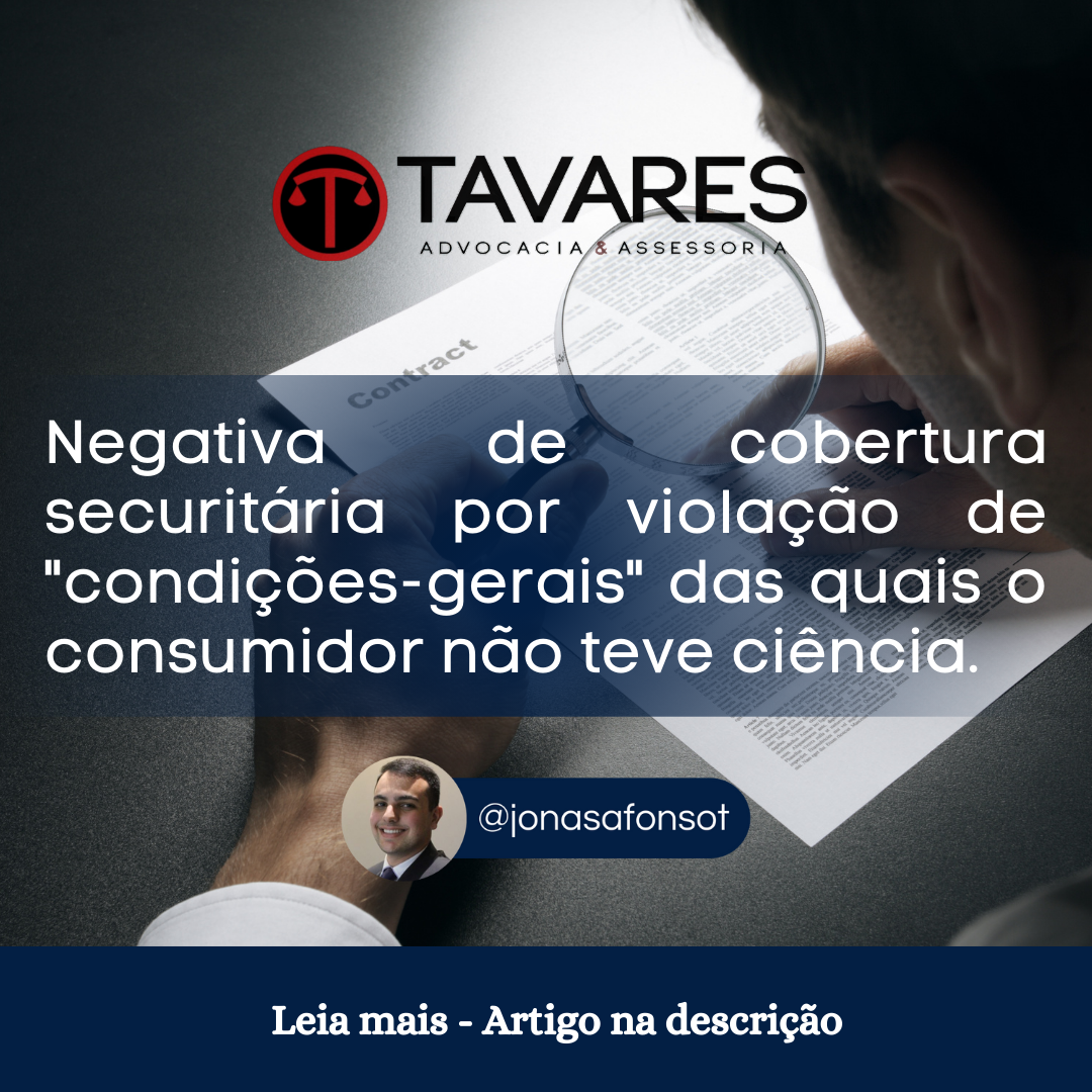 Negativa de cobertura securitária por violação de "condições-gerais" das quais o consumidor não teve ciência.